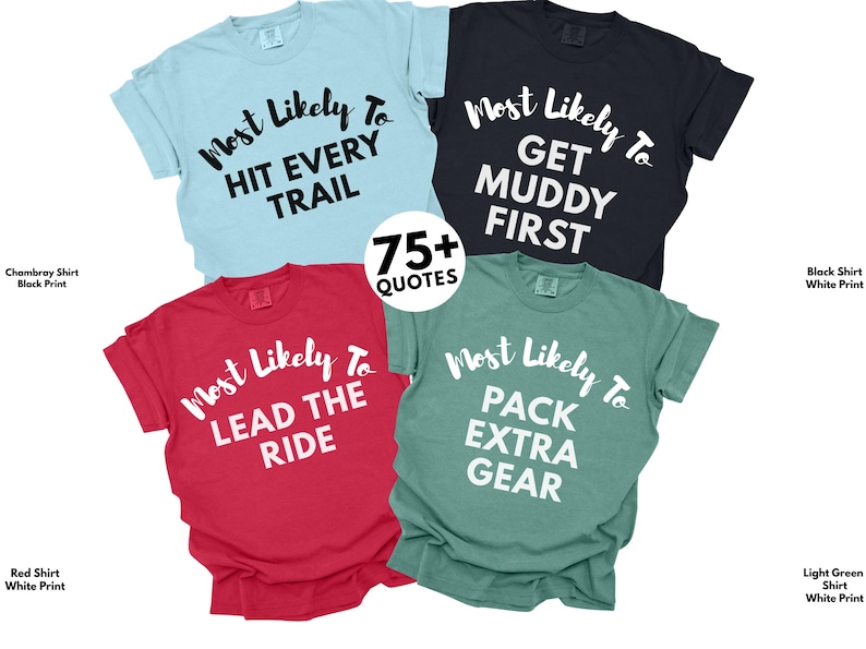 Puede incluir: Cuatro camisetas en diferentes colores: azul claro, negro, rojo y verde claro. Cada camiseta tiene un gr&aacute;fico blanco con la frase "Most Likely To" seguida de una actividad diferente. Un c&iacute;rculo en el centro dice "75+ QUOTES".