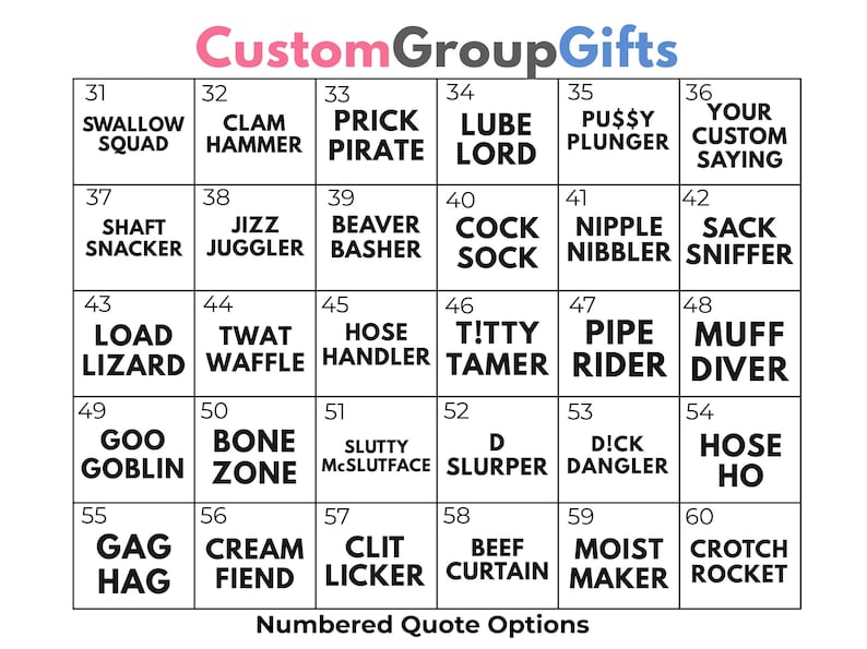 May include: A grid of numbered quote options with the text "Custom GroupGifts" at the top. Each square contains a vulgar phrase, such as "Swallow Squad" and "Clam Hammer".