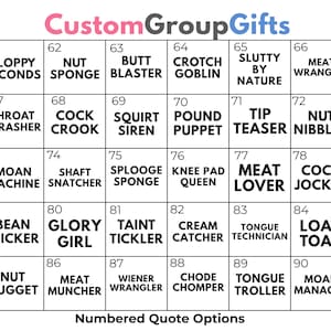 May include: A grid of numbered quote options with the text "CustomGroupGifts" at the top. Each box contains a crude phrase, such as "Sloppy Seconds" and "Nut Nugget". The text is in black, with the title in pink and blue.