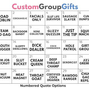 May include: A grid of numbered quote options with the text "CustomGroupGifts" at the top. Each box contains a phrase, such as "Load Goblin," "Facials Only," and "Slut Life Survivor."