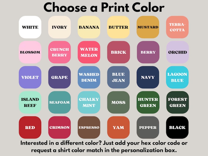 Puede incluir: Una carta de colores con 30 opciones de color de impresi&oacute;n, incluyendo blanco, marfil, pl&aacute;tano y negro. El texto "Elige un color de impresi&oacute;n" est&aacute; en la parte superior. El texto en la parte inferior dice "&iquest;Interesado en un color diferente?"