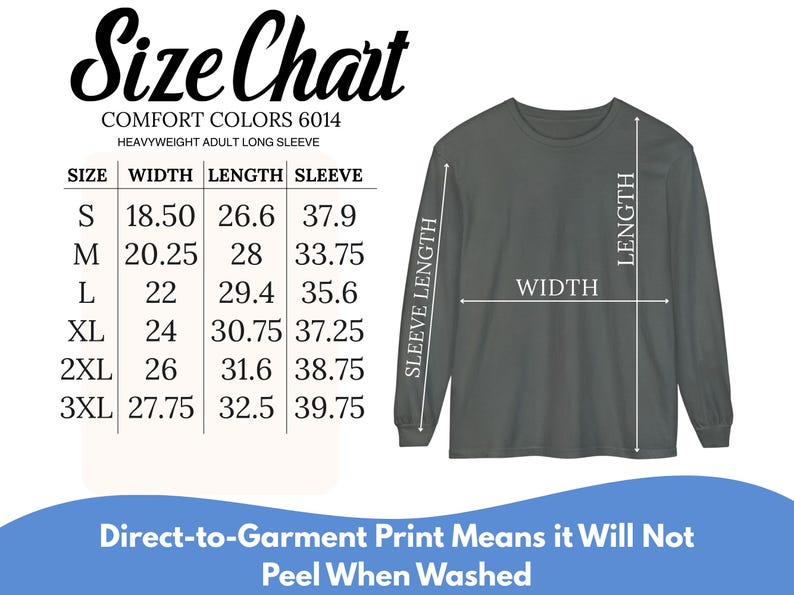 May include: A size chart for a Comfort Colors 6014 heavyweight long sleeve shirt. The chart lists sizes S through 3XL with corresponding width, length, and sleeve measurements in inches. A gray long sleeve shirt is shown with dimension lines.