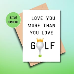 Ik hou meer van jou dan van golf | Afdrukbare kaart golfjubileum | Valentijnsdagwenskaart | Golfkaart voor Vaderdag | Voor golfliefhebbers: