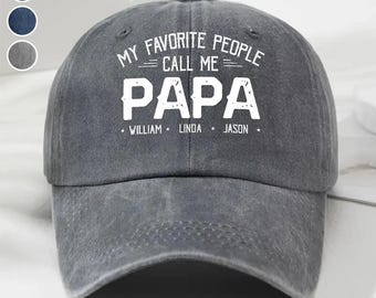 My Favorite People Call Me Papa, Personalized Custom Vintage Washed Denim Cap, Christmas Gift for Dad, Grandpa Gift from Kids