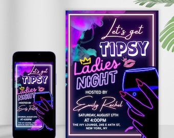Peut inclure: Une invitation numérique pour une soirée entre femmes, avec le texte "Let's get Tipsy Ladies Night" en lettrage néon. Le design comprend un verre à vin, une couronne et une marque de baiser. L'événement est organisé par Emily Rachel.