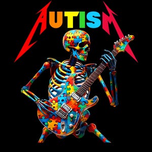 May include: A skeleton playing a guitar with a rainbow puzzle piece design. The word "AUTISM" is written above the skeleton in rainbow colors.