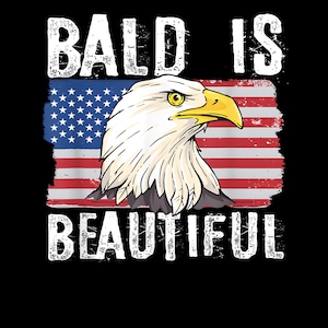 Bald Is Beautiful 4th of July Independence Day Bald Eagle png, US Independence Day png, Fourth Of July Family png, Instant Download
