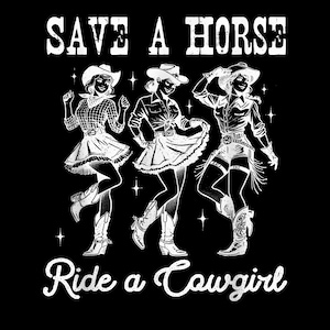 Save A Horse Ride A Cowgirl Fun Western png, Cowgirls Design, Cowgirls PNG, Western Rodeo png, Retro Cowgirl png, Digital Download