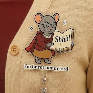 Bibliothécaire drôle souris acrylique Badge bobine Shhh livre citation porte-ID brûlé humour cadeau pour enseignant collègues ami école bureau accessoire