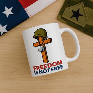 Freedom Is Not Free Military Mug Patriotic Coffee Cup Veteran Memorial Day Gift for Him Her Soldier Tribute Army Decor Troop Support Mug