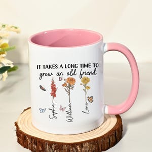 Personalized Friendship Mug, Custom Best Friend Gift Mug, It Takes A Long Time To Grow An Old Friend Mug, Bestie Gifts, Friend Birthday Gift