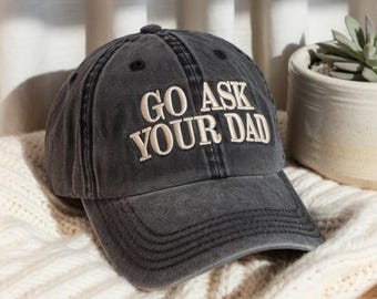 Go Ask Your Dad Washed Baseball Cap, Low Profile Cotton Hat
