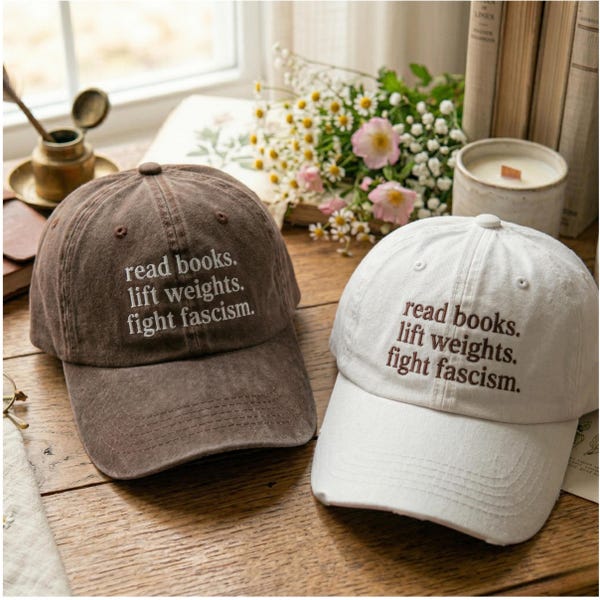Embroidered Washed Cotton Cap: "Read Books, Lift Weights, Fight Fascism"