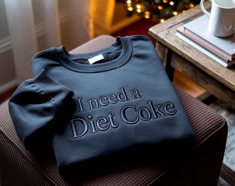 Geborduurd sweatshirt met 'I Need A Diet Coke', grappig T-shirt Soda Lover