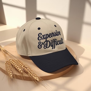 Embroidered Expensive & Difficult Trucker Hat, two-tone hat, Trendy Trucker hat, Funny Women Trucker Cap, Sarcastic Wife Washed Cap