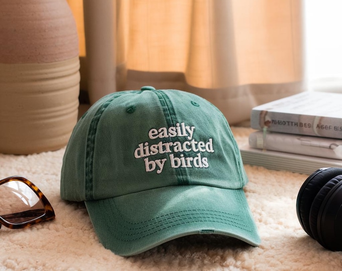Embroidered Baseball Hat, Easily Distracted By Birds, Funny Birdwatcher Cap