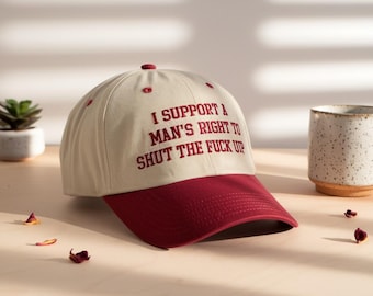 Embroidered I Support A Mans Right To Shut The F Up Trucker Cap, Baseball Hat
