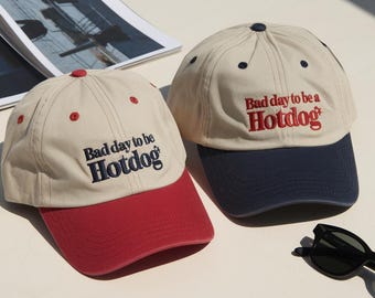 It's a bad day to be a hot dog Embroidered Hat, Funny Reader Hat, 4th of July Embroidered Tee, To be a Hot dog Hat, Sarcastic Dad Hat