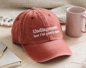 Embroidered Funny Saying Hat, Sarcastic Mental Health Gift