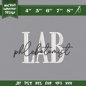 Könnte beinhalten: Maschinenstickdesign mit dem Wort "LAB" in weißer, strukturierter Schrift und dem Wort "phlebotomist" in Schreibschrift. Größenoptionen von 10 cm bis 20 cm. Dateiformate: JEF, DST, PES, EXP, VP3 und XXX.