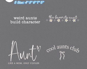 Embroidery Design File: Cool Aunts Club Embroidery, New Auntie Gift, The Favorite Aunt Embroidery,  Weird Aunts Build Character Embroidery.