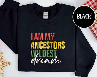 Embroidery Design File: I'm My Ancestors Wildest Dream Embroidery, Black History Month Embroidery Juneteenth Design, Black History Design.