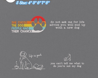 Embroidery Design File: Do Not Ask Me For Life Advice Embroidery, Dog Mom, Pet Lover, Rescue Dog, She Chose The Dog People Had Their Chance