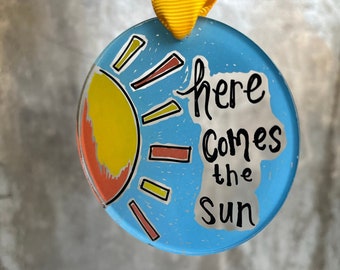 Here Comes the Sun | The Beatles Ornament | Acrylic Ornament Gift | 3" Ornament | Window Suncatcher