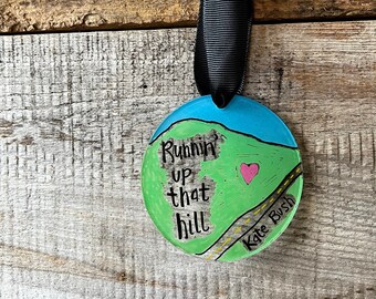 Stranger Things Fan Gift | Runnin' Up That Hill by Kate Bush Ornament | Acrylic Ornament Gift | 3" Ornament | Lyric Art | Song Art