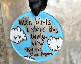 With Birds I Share This Lonely View | Scar Tissue | Anthony Kiedis | Red Hot Chili Peppers Ornament | Acrylic Ornament Gift | 3" Ornament