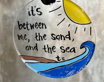 It's Between Me, the Sand, and the Sea | Carolina | Taylor Swift Ornament | Acrylic Ornament Gift | 3" Ornament