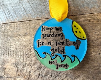 Keep Me Searching for a Heart of Gold | Heart of Gold by Neil Young Ornament | Acrylic Ornament Gift | 3" Ornament | Lyric Song | Song Art