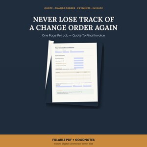 May include: A digital document template titled Never Lose Track Of A Change Order Again, featuring a Final Invoice Reconciliation form with fields for quotes, change orders, payments, and invoices on a dark blue background with orange accents.