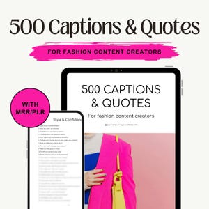 May include: A digital product titled "500 Captions & Quotes" for fashion content creators. The image shows a tablet and a phone displaying the product's content. The product includes MRR/PLR. The background is a pink and white color scheme.