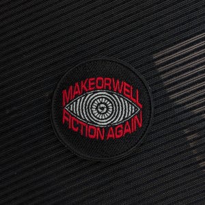 Make Orwell Fiction Again Patch, 1984 Embroidered Patch, Dystopian Novel Iron On Badge, Political Satire, Big Brother Eye, Art