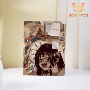May include: A notebook with a collage design featuring a smiling anime girl wearing glasses, butterflies, a clock, and the words "Love Coffee." The color palette includes shades of brown, beige, and cream.