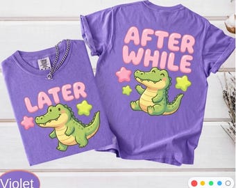 Funny Later Gator Comfort Colors, After While Crocodile T-Shirt, Trendy Apparel, Funny Graphic