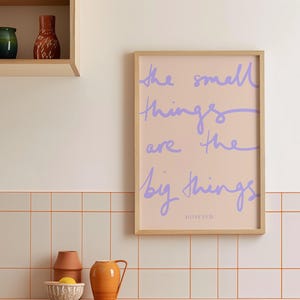 The Small Things are the Big Things | Inspirational Christian Wall Art Quote