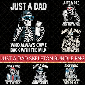 Just A Dad Who Always Came Back With The Milk Png Bundle, Retro Dad Skeleton Shirt Design, Came Back With The Milk Png,Funny Fathers Day Png
