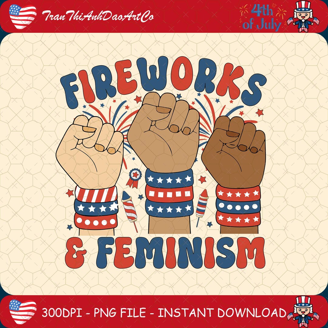Firework and Feminism Png, 4th of July Png, Social Justice, Patriotic ...