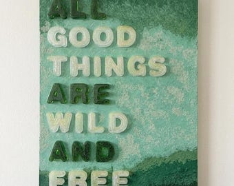 3D Resin Wall Art | "All Good Things Are Wild and Free" Quote Decor