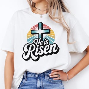 He Is Risen Christian Easter Shirt | Faith-Based Religious Tee | Jesus Resurrection Sunday T-Shirt | Easter Worship Church Outfit