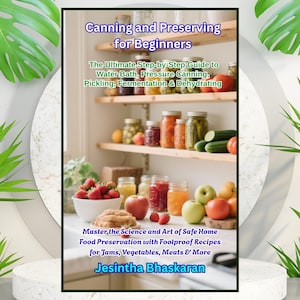 Könnte beinhalten: Ein Buchcover mit dem Titel "Canning and Preserving for Beginners" mit Text über Wasserbad, Druckeinkochen, Einlegen, Fermentieren und Trocknen. Das Cover zeigt Regale mit konservierten Lebensmitteln, darunter Gläser mit Marmeladen, Gurken und Früchten.