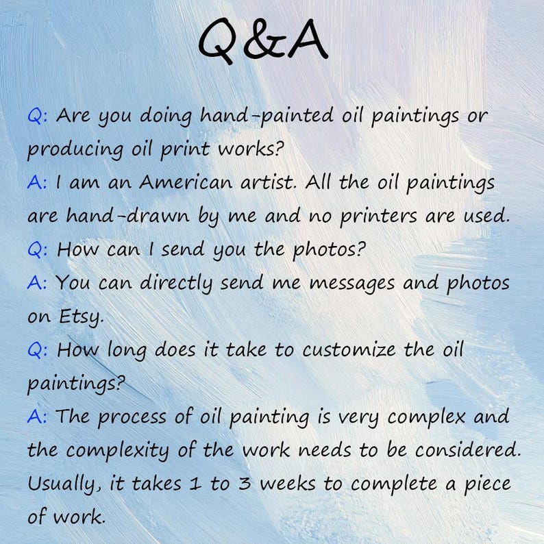 May include: A Q&A information graphic on a light blue textured background. The text explains that the artist creates hand-painted oil paintings without printers, accepts photos via Etsy messages, and requires one to three weeks for completion.