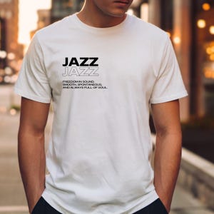 Jazz Music T-Shirt, For Jazz Lovers, Smooth Jazz Tee, Classic Jazz Tee, For The Musicians, Gift for Jazz Fans, All That Jazz T-Shirt