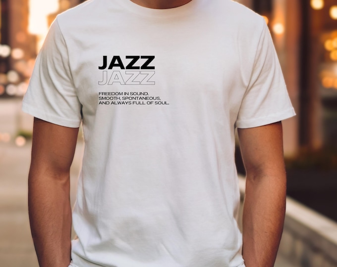 Jazz Music T-Shirt, For Jazz Lovers, Smooth Jazz Tee, Classic Jazz Tee, For The Musicians, Gift for Jazz Fans, All That Jazz T-Shirt