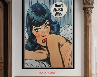 Pop Art Sexy Woman Canvas Wall Art – Retro Comic Style Bedroom Decor with Bold "Don't Rush Me" Quote for Modern Wall Aesthetic Pop Wall Art