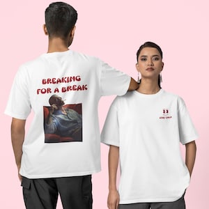 Breaking for a Break T-Shirt – Ästhetisches Kunstshirt mit Retro-Vibe | Unisex Tee | Geschenk für Serienliebhaber & Fashion-Fans