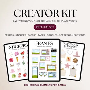 May include: A digital creator kit for Canva featuring three tablet screens displaying graphic design assets. The text reads CREATOR KIT, PREMIUM SET, FRAMES, STICKERS, PAPERS, TAPES, DOODLES, SCRAPBOOK ELEMENTS, and 280+ DIGITAL ELEMENTS FOR CANVA.