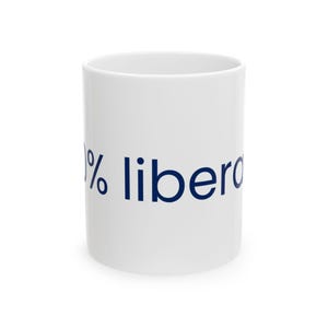 0% liberal Conservative Coffee Mug, Republican Gift, Political Tea Cup, Patriotic Drinkware, Anti-Liberal Mug 11oz 15oz